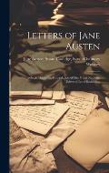 Letters of Jane Austen: Selected From the Compilation of Her Great Nephew, Edward, Lord Brabourne