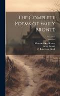 The Complete Poems of Emily Bront?; Volume 1