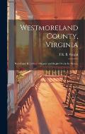 Westmoreland County, Virginia: Parts I and II: a Short Chapter and Bright day in its History