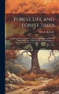 Forest Life and Forest Trees: Comprising Winter Camp-Life Among the Loggers, and Wild-Wood Adventure; With Descriptions of Lumbering Operations On t