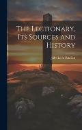 The Lectionary, its Sources and History