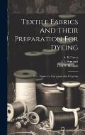 Textile Fabrics And Their Preparation For Dyeing: With Numerous Engravings And Diagrams
