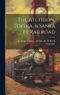 The Atchison, Topeka, & Santa F? Railroad