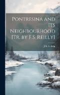 Pontresina and Its Neighbourhood [Tr. by F.S. Reilly]