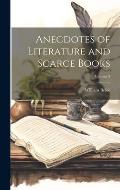 Anecdotes of Literature and Scarce Books; Volume 3