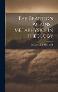 The Reaction Against Metaphysics in Theology