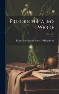 Friedrich Halm's Werke; Volume 1