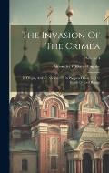 The Invasion Of The Crimea: Its Origin, And An Account Of Its Progress Down To The Death Of Lord Raglan; Volume 4