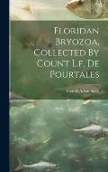 Floridan Bryozoa, Collected By Count L.f. De Pourtales