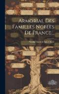 Armorial Des Familles Nobles De France...