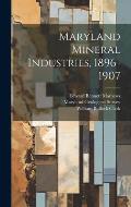 Maryland Mineral Industries, 1896-1907
