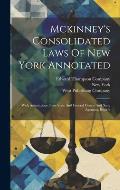 Mckinney's Consolidated Laws Of New York Annotated: With Annotations From State And Federal Courts And State Agencies, Book 9