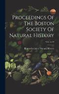 Proceedings Of The Boston Society Of Natural History; Volume 22