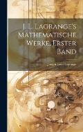 J. L. Lagrange's mathematische Werke, Erster Band