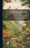 Le Pere Gigogne: Contes Pour Les Enfants, Volumes 1-2...
