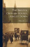 The Bristol Orphan Houses, Ashley Down