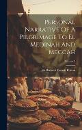 Personal Narrative Of A Pilgrimage To El Medinah And Meccah; Volume 2