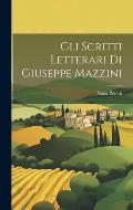 Gli Scritti Letterari Di Giuseppe Mazzini
