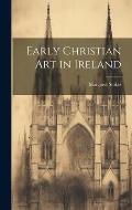 Early Christian Art in Ireland