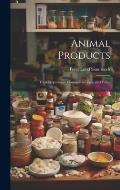 Animal Products: Their Preparation, Commercial Uses, and Value