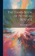 The Hand-Book of Physical Science