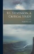 R.L. Stevenson, a Critical Study