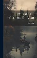 Poemes De Cendre Et D'or