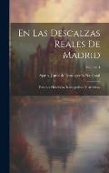 En las Descalzas Reales de Madrid: Estudios hist?ricos, iconogr?ficos y art?sticos; Volume 4
