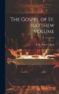 The Gospel of St. Matthew Volume; Volume 40