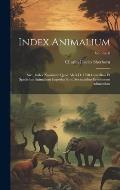 Index animalium; sive, Index nominum quae ab A.D. 1758 generibus et speciebus animalium imposita sunt, societatibus eruditorum adiuvatibus; Volume 8
