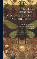 Brehms Thierleben, Allgemeine Kunde Des Thierreichs: Bd. (4. Abt., 1. Bd.) Die Insekten, Tausendf?ssler Und Spinnen, Von Dr. E. L. Taschenberg. 1877