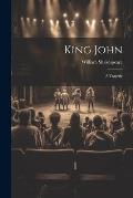 King John: A Tragedy