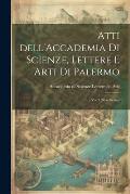 Atti dell'Accademia di Scienze, Lettere e Arti di Palermo: Vol.3 (New Series)