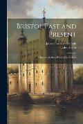 Bristol Past and Present: Civil and Modern History [By Nicholls