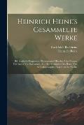 Heinrich Heine's Gesammelte Werke: Bd. Englische Fragmente. Shakespeares M?dchen Und Frauen. Der Rabbi Von Bacharach. Aus Den Memoiren Des Herrn Von S