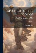 Exposition of the Book of Revelation; Volume 1