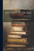 Les Fianc?s De 1812: Essai De Litt?rature Canadienne, Volumes 1-2