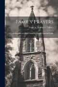Family Prayers: With Meditations and Hymns Suitable to Every Christian Family