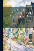 Chiswick, 1764. Apthorp, 1770. Littleton, 1784: Exercises at the Centennial Celebration of the Incorporation of the Town of Littleton, July 4Th, 1884
