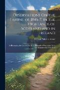 Observations On the Famine of 1846-7, in the Highlands of Scotland and in Ireland: As Illustrating the Connection of the Principle of Population With
