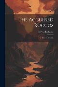 The Accurs?d Roccos: A Tale of Dalmatia