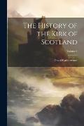The History of the Kirk of Scotland; Volume 4