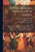 Historiadores Primitivos De Indias: Cartas De Relacion De Fernando Cort?s. Hispania Victrix / F. Lopez De G?mara. Conquista De M?jico / F. Lopez De G?