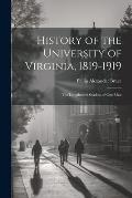 History of the University of Virginia, 1819-1919: The Lengthened Shadow of One Man