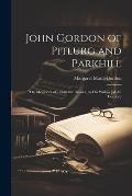 John Gordon of Pitlurg and Parkhill: Or, Memories of a Standard-Bearer, by His Widow [M.M. Gordon]
