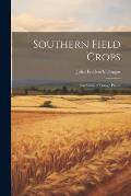 Southern Field Crops: Exclusive of Forage Plants