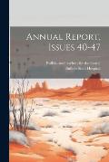 Annual Report, Issues 40-47