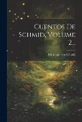 Cuentos De Schmid, Volume 2...