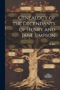 Genealogy of the Decendants of Henry and Jane Simpson