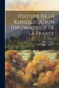 Histoire De La Repr?sentation Diplomatique De La France